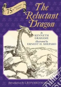 The Reluctant Dragon libro in lingua di Grahame Kenneth, Shepard Ernest H. (ILT), Marcus Leonard S. (FRW)