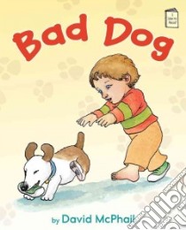 Bad Dog libro in lingua di McPhail David
