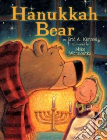 Hanukkah Bear libro in lingua di Kimmel Eric A., Wohnoutka Mike (ILT)