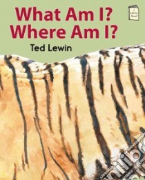 What Am I? Where Am I? libro in lingua di Lewin Ted