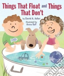 Things That Float and Things That Don't libro in lingua di Adler David A., Raff Anna (ILT)