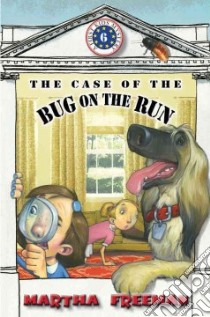 The Case of the Bug on the Run libro in lingua di Freeman Martha