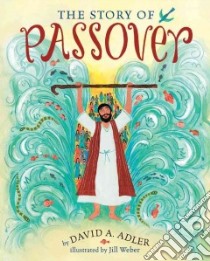 The Story of Passover libro in lingua di Adler David A., Weber Jill (ILT)