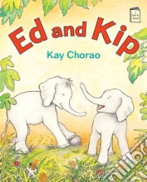 Ed and Kip libro in lingua di Chorao Kay, Chorao Kay (ILT)