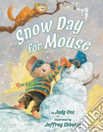 Snow Day for Mouse libro in lingua di Cox Judy, Ebbeler Jeffrey (ILT)