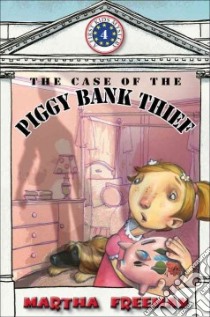 The Case of the Piggy Bank Thief libro in lingua di Freeman Martha
