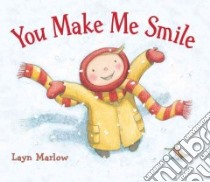 You Make Me Smile libro in lingua di Marlow Layn