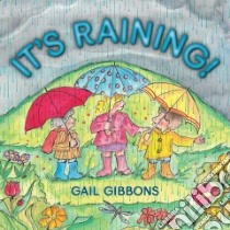It's Raining! libro in lingua di Gibbons Gail