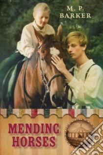 Mending Horses libro in lingua di Barker M. P.