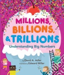Millions, Billions, & Trillions libro in lingua di Adler David A., Miller Edward (ILT)