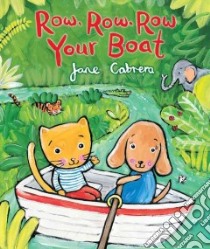 Row, Row, Row Your Boat libro in lingua di Cabrera Jane