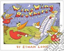 The Wing Wing Brothers Carnival De Math libro in lingua di Long Ethan