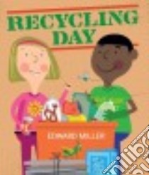 Recycling Day libro in lingua di Miller Edward, Miller Edward (ILT)