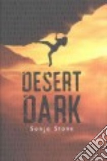 Desert Dark libro in lingua di Stone Sonja
