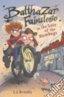 Balthazar Fabuloso and the Lair of the Humbugs libro in lingua di Brindle I. J.