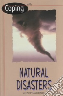Coping With Natural Disasters libro in lingua di Draper Allison Stark, Vreeland Amy