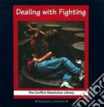 Dealing With Fighting libro in lingua di Johnston Marianne