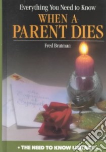 Everything You Need to Know When a Parent Dies libro in lingua di Bratman Fred
