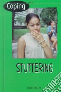 Coping With Stuttering libro in lingua di Apel Melanie Ann