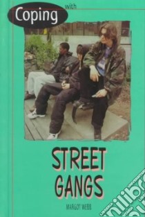 Coping With Street Gangs libro in lingua di Webb Margot