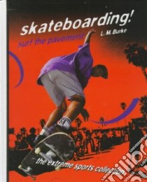 Skateboarding! libro in lingua di Burke L. M.