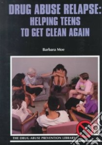 Drug Abuse Relapse libro in lingua di Moe Barbara