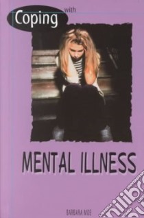 Coping With Mental Illness libro in lingua di Moe Barbara