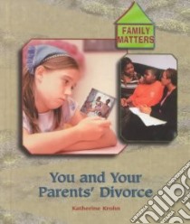 You and Your Parents' Divorce libro in lingua di Krohn Katherine E.