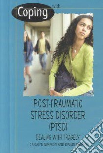 Coping With Post-Traumatic Stress Disorder libro in lingua di Simpson Carolyn, Simpson Dwain