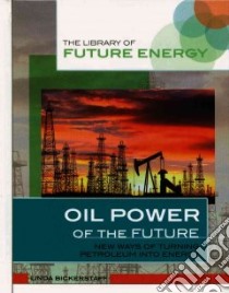 Oil Power of the Future libro in lingua di Bickerstaff Linda