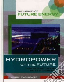 Hydropower of the Future libro in lingua di Draper Allison Stark