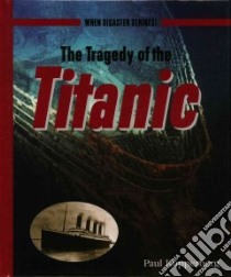 The Tragedy of the Titanic libro in lingua di Kupperberg Paul