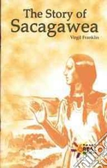 The Story of Sacagawea libro in lingua di Franklin Virgil