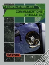 Communications Satellites libro in lingua di Byers Ann