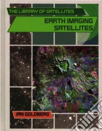 Earth Imaging Satellites libro in lingua di Goldberg Jan
