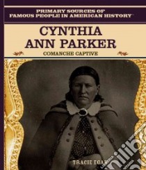 Cynthia Ann Parker libro in lingua di Egan Tracie