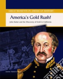 America's Gold Rush libro in lingua di Mattern Joanne