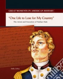One Life to Lose for My Country libro in lingua di Cefrey Holly