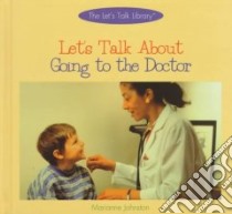 Let's Talk About Going to the Doctor libro in lingua di Johnston Marianne