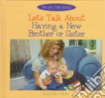 Let's Talk About Having a New Brother or Sister libro in lingua di Helmer Diana Star