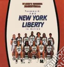 Teamwork, the New York Liberty in Action libro in lingua di Owens Tom, Helmer Diana Star