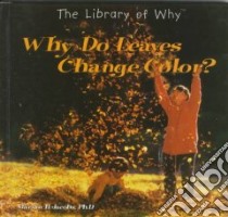 Why Do Leaves Change Color? libro in lingua di Jacobs Marian B.