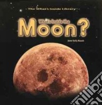 What's Inside the Moon? libro in lingua di Kosek Jane Kelly