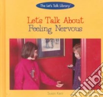 Let's Talk About Feeling Nervous libro in lingua di Kent Susan