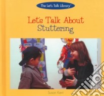 Let's Talk About Stuttering libro in lingua di Kent Susan