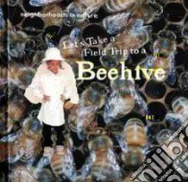 Let's Take a Field Trip to a Beehive libro in lingua di Furgang Kathy
