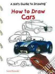 How to Draw Cars libro in lingua di Murawski Laura