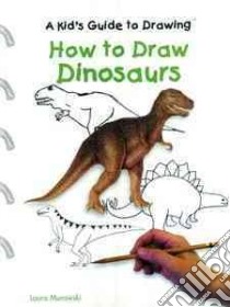 How to Draw Dinosaurs libro in lingua di Murawski Laura