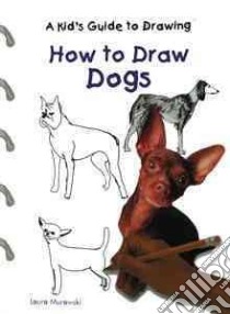 How to Draw Dogs libro in lingua di Murawski Laura