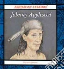 Johnny Appleseed libro in lingua di Johnston Marianne